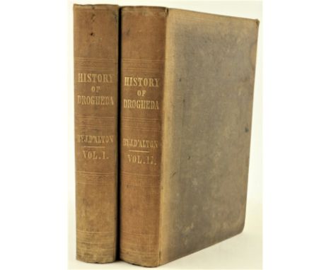 D'Alton (John)&nbsp;The History of Drogheda, with its Environs;... Memoir of the Dublin and Drogheda Railway. 2 vols. 8vo D. 