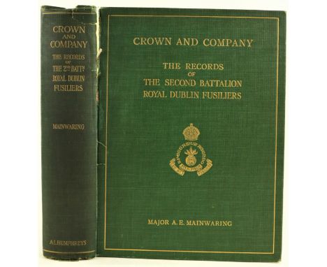 MainWaring (Major Arthur)&nbsp;Crown and Company, The Historical Records of the 2nd Batt. Royal Dublin Fusiliers, Formerly th