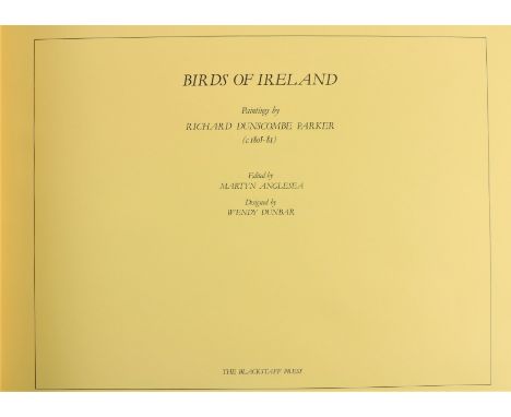 Anglesea (M.)ed.&nbsp;Birds of Ireland, Paintings by Richard Dunscombe Parker (1805-81), oblong folio, Belfast (Blackstaff Pr