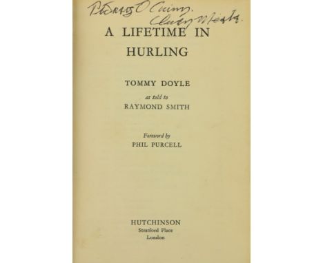 G.A.A.: Smith (Raymond)&nbsp;A Lifetime in Hurling, Tommy Doyle, 8vo, L. (Hutchinson) 1955,&nbsp;First, illus., cloth (no d.j