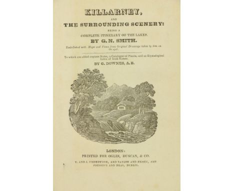 Smith (G.N.)&nbsp;Killarney, and The Surrounding Scenery, 8vo Lond. [1822] Ed. by G. Downes&nbsp;First Edn., engd. frontis, v