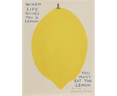 David Shrigley (b.1968) 'When Life Gives You A Lemon, You Must Eat the Lemon', 2021offset lithograph in colours from an open 