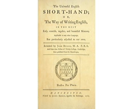 BYROM (J.)  The Universal English Short-Hand; or, the Way of Writing English, in the most easy, concise, regular, and beautif