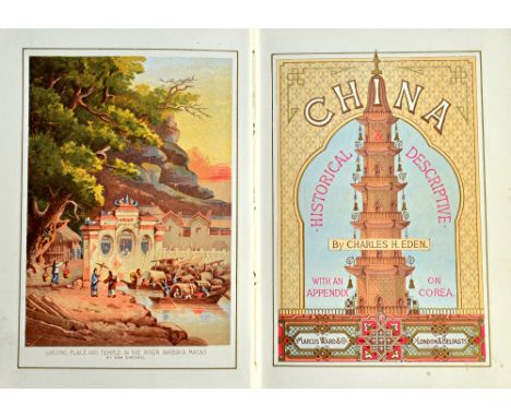 EDEN (C.H.)  China: historical and descriptive. With an appendix on Corea.  First Edition. coloured pictorial & printed title