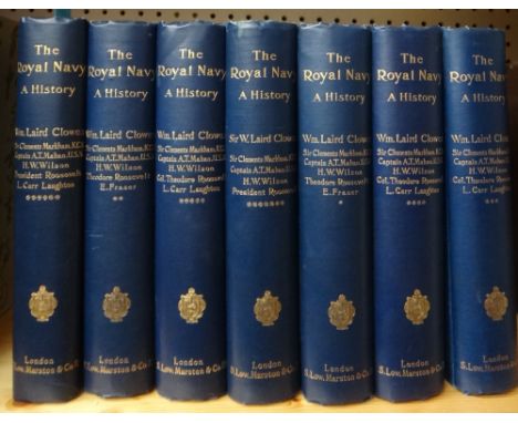 CLOWES (W.L.) & Others.  The Royal Navy: a history  . . .  to the present.  First Edition, 7 vols. many maps, plates & other 