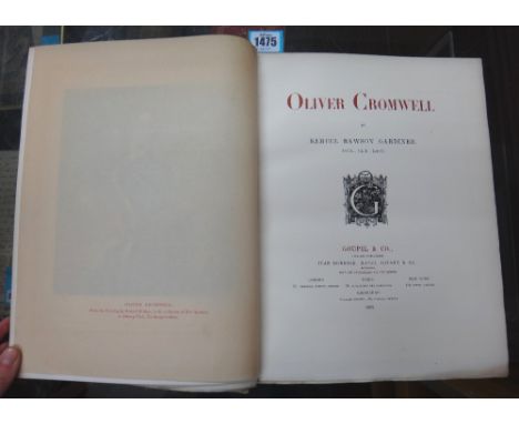 GARDINER (S.R.)  Oliver Cromwell.  First Edition. coloured portrait frontis. & num. other plates (incl. facsimiles, all with 