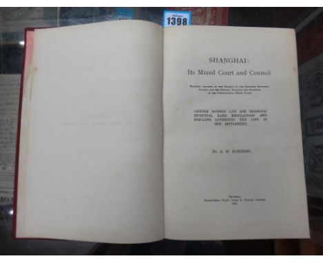 KOTENEV (A.M.)  Shanghai: its Mixed Court and Council  . . .  Chinese modern law and Shanghai municipal land regulations and 