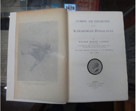 CONWAY (W.M.)  Climbing and Exploration in the Karakoram - Himalayas.  First Edition. folded map, v. many illus. (by A.D. McC