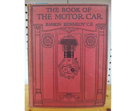 KENNEDY (R.)  The Book of the Motor Car  . . .  First Edition, 3 vols. coloured frontispieces (with overlays), 23 plates & v.