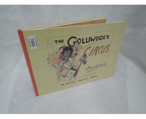 Children's. Limited centenary edition of 'The Golliwogg's Circus' by Florence K. Upton. 2003. Number 180/1000. Signed by Jean