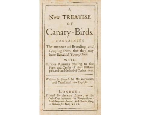 Songbirds.- Hervieux de Chanteloup (J.C.) A New Treatise of Canary-Birds. Containing the manner of Breeding and Coupling them