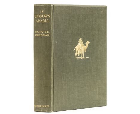 Middle East.- Cheesman (Maj. R.E.) In Unknown Arabia, folding colour map, plates, a very good copy, 1926 § Philby (H.StJ.B.) 