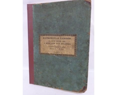 (EGERTON M.).&nbsp;&nbsp;Matrimonial Ladder, or, Such Things are a Gift for All Seasons. 23 hand col. eng. titles &amp; plate