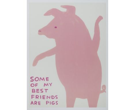 * DAVID SHRIGLEY OBE (SCOTTISH b. 1968), SOME OF MY BEST FRIENDS ARE PIGS lithograph on 200g Munken Lynx paper overall size 7