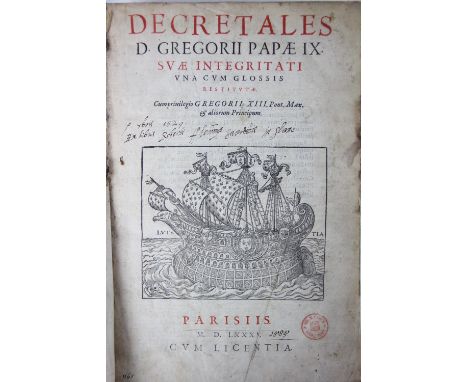 POPE GEGORII IX, DECRETALES D. GREGORII PAPAE IX SVAE INTEGRITATI UNA CUM GLOSSIS RESTITUTAE, CUM PRIUILEGIO GREGORII XIII, e