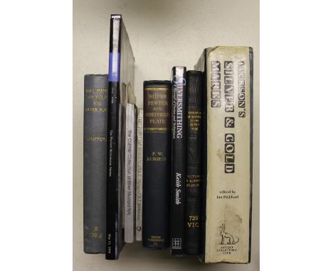 A collection of books on antique silver, to include BURGESS (F), SILVER: PEWTER: SHEFFIELD PLATE, 1948, SMITH (K), SILVERSMIT