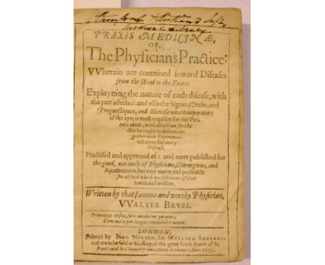 Bruel (Walter). Praxis Medicinae, or, the Physicians Practice: Wherein are Contained Inward Diseases from the Head to the Foo