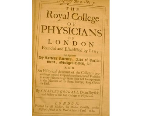 Goodall (Charles). The Royal College of Physicians of London Founded and Established by Law; as appears by Letters, Patents, 