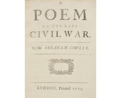 Cowley (Abraham). A Poem on the Late Civil War, 1st edition, 1679, 32 pp., woodcut device to title, woodcut initial, bookplat