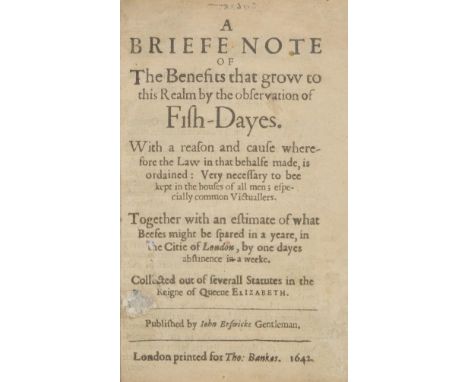 Erswicke (John). A Briefe Note of the Benefits that Grow to this Realm by the Observation of Fish-Dayes. With a reason and ca