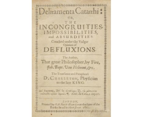 Helmont (Jan Baptista van). Deliramenta Catarrhi: Or, the Incongruities, Impossibilities, and Absurdities Couched under the V