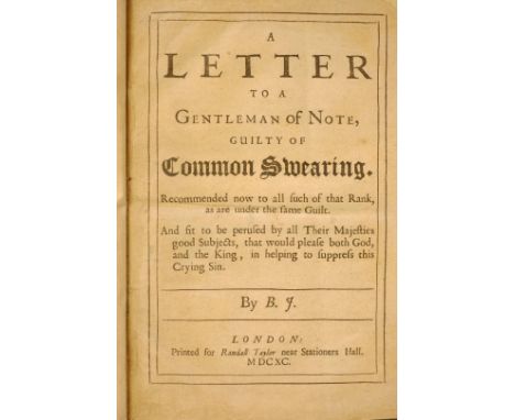 Swearing. Two Letters Written to a Gentleman of Note Guilty of Common Swearing. The Second edition to which is Added a Third 