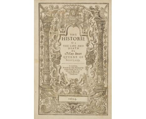 [Udall, William]. The Historie of the Life and Death of Mary Stuart Queene of Scotland, 1st edition, Iohn Haviland for Richar