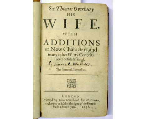 Overbury (Sir Thomas). Sir Thomas Overbury his Wife. With Additions of New Characters, and many other Witty Conceits never be