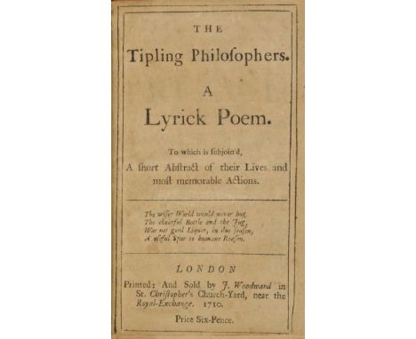[Ward, Edward]. The Tipling Philosophers, A Lyrick Poem, to which is subjoin'd a Short Abstract of their Lives and most Memor