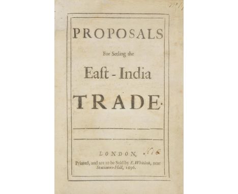 East India Company. Proposals for setling the East-India Trade, 1st edition, E. Whitlock, 1696,  22 pp., lacking final blank,