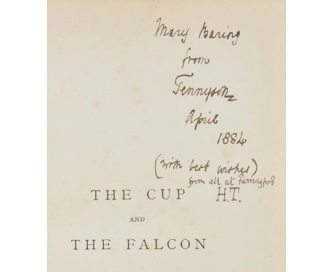 Tennyson (Alfred, Lord, 1809-1892). The Cup and the Falcon, 1st edition, 1884,  signed and inscribed by the author to half-ti