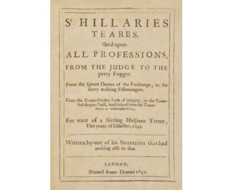 [Taylor, John]. St. Hillaries Teares. Shed upon. All Professions, from the Judge to the petty Fogger, From the spruce Dames o