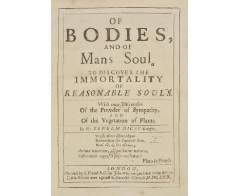 Digby (Kenelm). Of Bodies, and of Mans Soul. To Discover the Immortality of Reasonable Souls. With two Discourses of the Powd