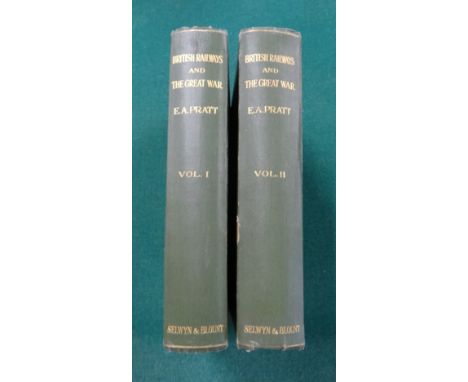 PRATT (E.A.)  British Railways and the Great War  . . .  First Edition, 2 vols. num. photo. plates & other illus.; gilt-lette