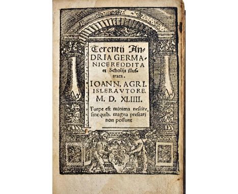 TERENTIUS.  Terentii Andria Germanice Reddita et Scholiis illustrata. Ioann Agr. Isleb. Avtore  . . .  pictorial engraved tit
