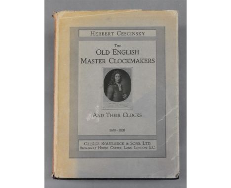 CESCINSKY (Herbert) The Old English Master Clockmakers and their Clocks, 1938, dust jacket.