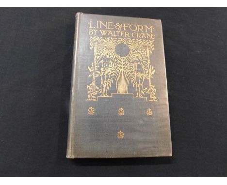 WALTER CRANE: LINE &amp; FORM, London, George Bell &amp; Sons, 1900, first edition, original decorative cloth gilt