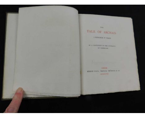 ALEISTER CROWLEY "A GENTLEMAN OF THE UNIVERSITY OFCAMBRIDGE": THE TALE OF ARCHAIS A ROMANCE IN VERSE, London, Kegan Paul, Tre