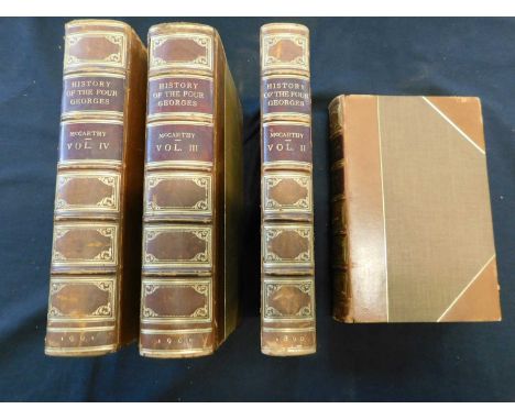 JUSTIN McCARTHY : A HISTORY OF THE FOUR GEORGES, London, Chattow &amp; Windus, 1884, 1890, 1901, 1901, first edition, 4 vols,