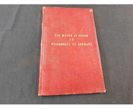 THE MANOR OF FITTON IN WIGGENHALL ST GERMAN'S, 1903-04, manuscript proceedings, fo contemporary limp leather gilt