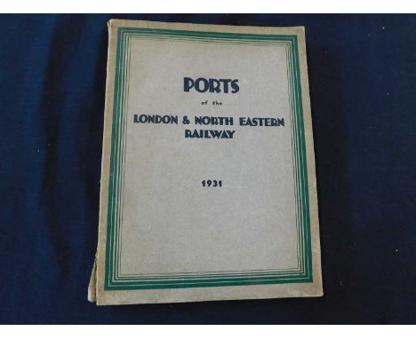 H N APPLEBY (Ed): PORTS OF LONDON AND NORTH EASTERN RAILWAY 1931, London, London &amp; North Eastern Railway, 1931, first edi