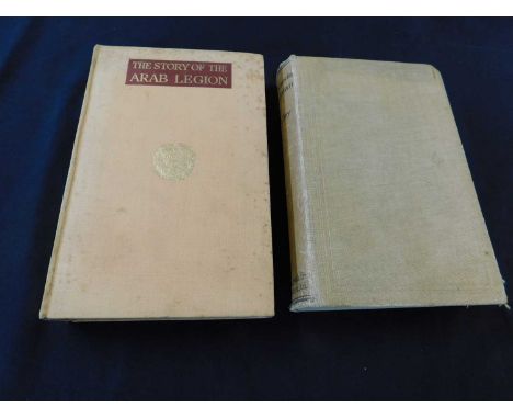 JOHN BAGOT GLUBB: THE STORY OF THE ARAB LEGION, London, Hodder &amp; Stoughton, 1948, first edition, original cloth, some soi