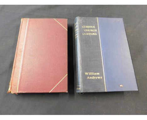 WILLIAM ANDREWS: 2 Titles: OLD CHURCH LORE, Hull, William Andrews, 1891, first edition, original calf backed cloth gilt worn,