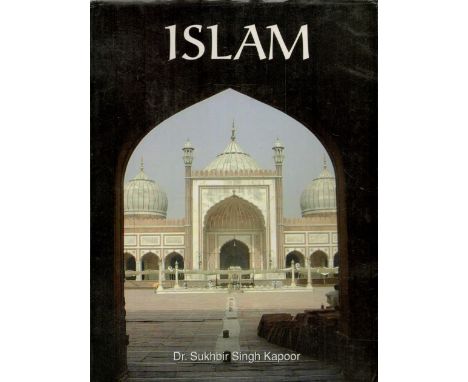 Islam by Dr Sukhbir Singh Kapoor 2004 First Edition Hardback Book with 64 pages published by Hemkunt Publishers (P) Ltd good 