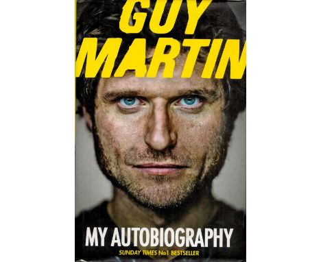 Guy Martin Signed Book Guy Martin My Autobiography 2014 First Edition Hardback Book with 320 pages Signed by Guy Martin on th