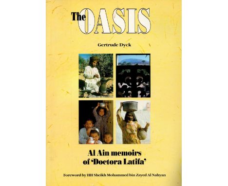 Gertrude Dyck Signed Book The Oasis Al Ain Memoirs of "Doctora Latifa" by Gertrude Dyck 1998 First Softback Edition Softback 