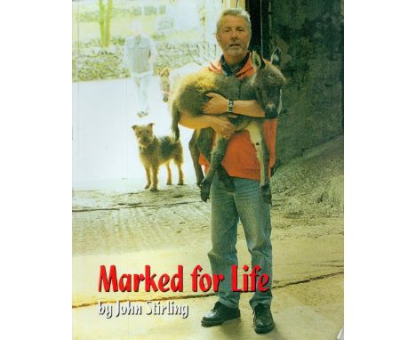 John Stirling Signed Book Marked for Life 2000 First Edition Softback Book with 248 pages Signed by John Stirling on the Firs