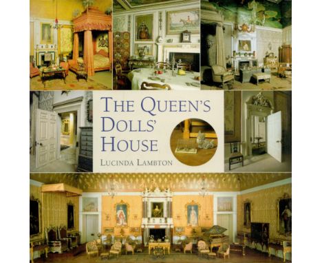 The Queen's Dolls' House by Lucinda Lambton 2010 First Edition Hardback Book with 131 pages published by Royal Collection Ent