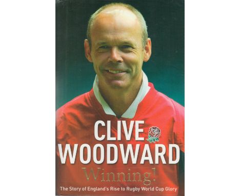 Clive Woodward Signed Book Winning! Hardback Book 2004 First Edition with 464 pages Signed by Clive Woodward on the Title pag