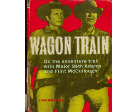 Wagon Train by Maurice Templar Illustrated by S Chapman (Adventure Stories) 1959 First Edition Hardback Book published by Dai